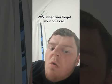 When You Forget Your On A Call