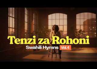  Morning Worship 2026 Swahili Hymns Of Thanks And Spiritual Power Vol 4