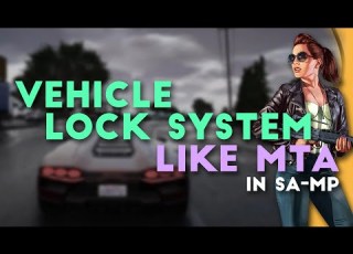  SAMP Open Mp Vehicle Lock Door System Like MTA
