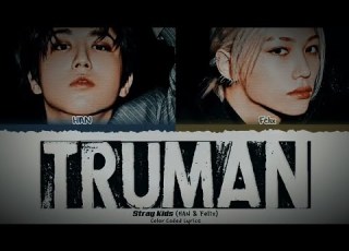  Stray Kids HAN Felix Truman Lyrics 스트레이 키즈 Truman 가사 Color Coded Han Rom Eng