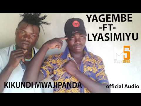 YAGEMBE FT LYASIMIYU KIKUNDI MWAJIPANDA 0624545519 PRD BY MBASHA STUDIO Mp3