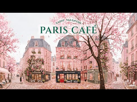 𝐏𝐀𝐑𝐈𝐒 𝐂𝐀𝐅𝐄 French Instrumental Music Coffee Playlist Valentine S Day