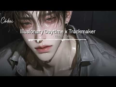 Illusionary Daytime X 室内系 TrackMaker TikTok Version