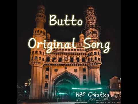 Butto Original Song Hydrabad Butto Song NBP Creation