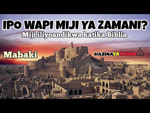 IPO WAPI MIJI YA ZAMANI Mabaki Ya Miji Ya Biblia Geographia Ya Biblia Mwl Vincent Mwakisyala