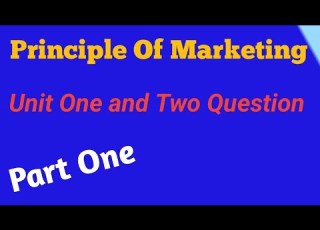  Principle Of Marketing Mid Exam Question Unit One And Two