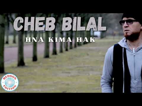 Cheb Bilal Hna Kima Hak