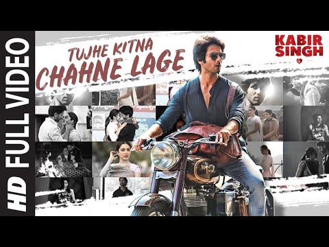 Full Song Tujhe Kitna Chahne Lage Kabir Singh Mithoon Feat Arijit Singh Shahid K Kiara A