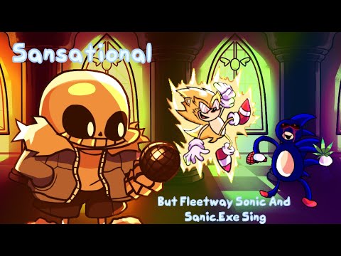 FNF Sansational But Fleetway Sonic And Sanic Exe Sing FNF Sansational Cover