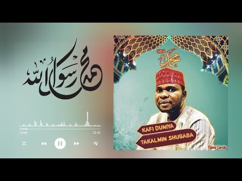 KAFI DUNIYA TAKALMIN SHUGABA TIJJANI GANDU