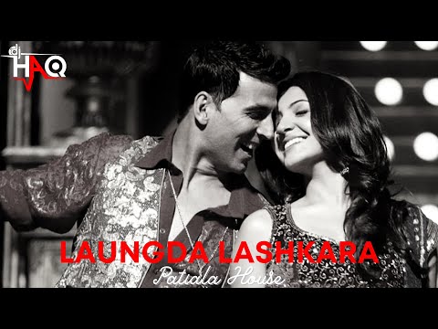 Laungda Lashkara Patiala House DJ Haq Akshay Anushka Rishi Dimple Bollywood Remix