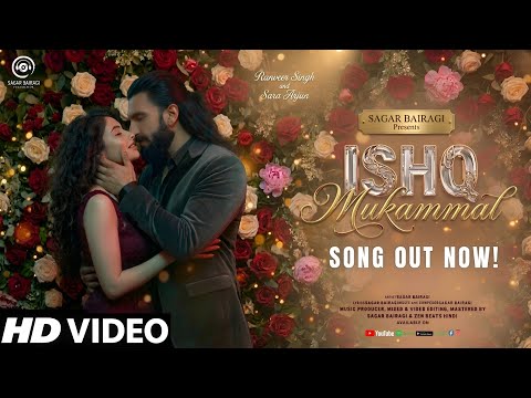 New Song Ishq Mukammal New Hindi Song 2026 Ft Ranveer Singh Sara Arjun Sagar Bairagi