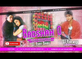 Dj Mamata Music Banaras ब दश ह ओ ब दश ह Badshah O Badshah Old Sharukh Khan Dj Remix Song