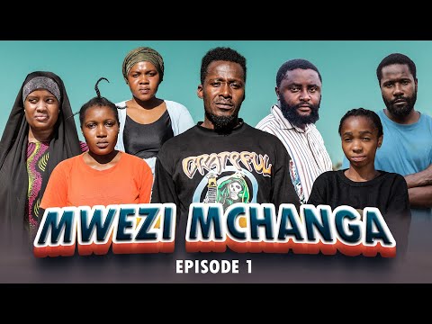 MWEZI MCHANGA EPISODE 1