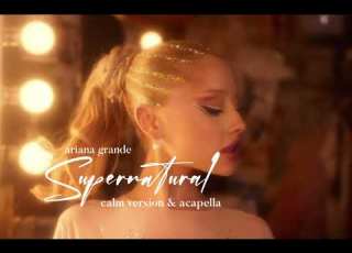  Ariana Grande Supernatural Acapella Calm Version