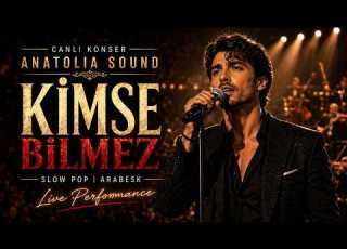 Kimse Bilmez Video Klip 4K Duygusal Arabesk Live Performans Anatolia Sound 2026