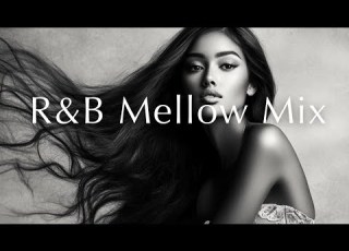  Playlist Mellow R B Relax Mix Smooth Sounds For A Sophisticated Night