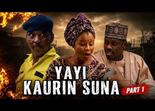 YAYI KAURIN SUNA Hausa Film Part 01 Starring Ali Nuhu Hauwa Waraka