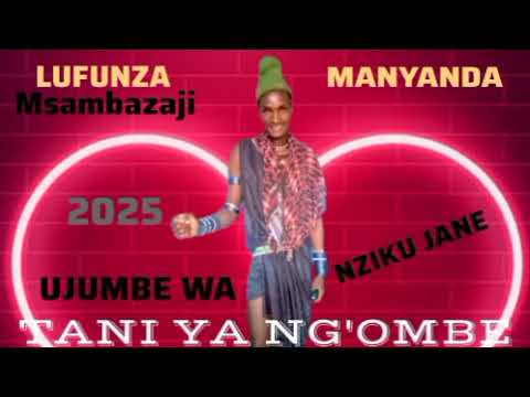 TANI YA NG OMBE UJUMBE WA NZIKU JANE AFFICIA AUDIO 2025 BY MSAMBAZAJI LUFUNZA MANYANDA TANI YA NG OMBE UJUMBE WA NZIKU JANE AFFICIA AUDIO 2025 BY MSAMBAZAJI LUFUNZA MANYANDA