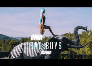 INNA Bad Boys Slowed