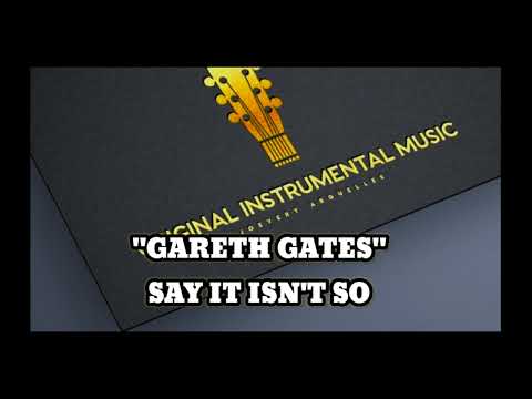 Gareth Gates Say It Isn T So HIGH QUALITY INSTRUMENTAL KARAOKE MUSIC Highqualityinstrumentalsong Gareth Gates Say It Isn T So HIGH QUALITY INSTRUMENTAL KARAOKE MUSIC Highqualityinstrumentalsong