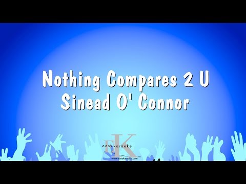 Nothing Compares 2 U Sinead O Connor Karaoke Version