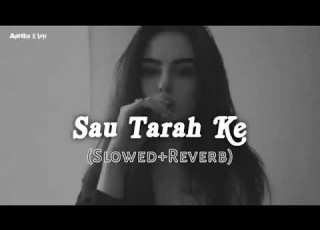 Sau Tarah Ke SLOWED REVERB