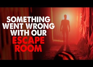  Something Went Wrong With Our Escape Room Creepypasta