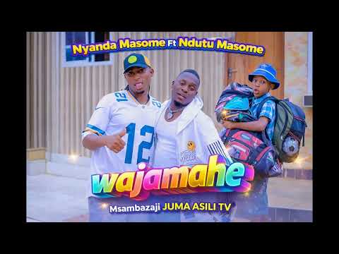 Nyanda Masome Ft Ndutu Masome Wajamahe JUMA ASILI TV NZEGA Official Music 2026