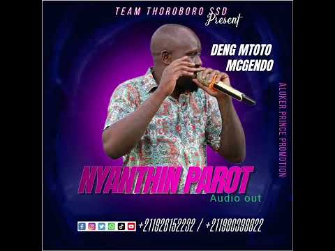 Deng Mtoto Nyanthin Parot New South Sudan Music 2025 Deng Mtoto Nyanthin Parot New South Sudan Music 2025