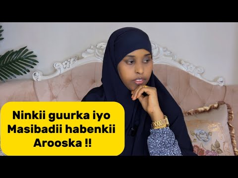 NINKII GUURKA BADNA IYO MASIBADII HABENKII AROOSKA Sawdamqaalib NINKII GUURKA BADNA IYO MASIBADII HABENKII AROOSKA Sawdamqaalib