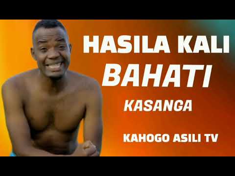 HASILA KALI BAHATI KASANGA By Kahogo Msambazaji Wa Nyimbo Asili TV 2025