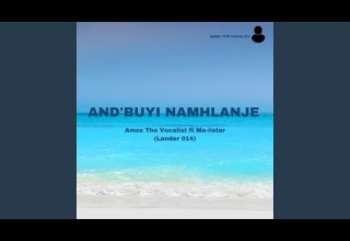 AND BUYI NAMHLANJE Feat Ma Iistar Lander 014