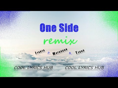 Iyanya Ft Mayorkun Tekno One Side Remix Lyrics Video Iyanya Ft Mayorkun Tekno One Side Remix Lyrics Video