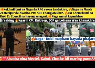 20thMar Nungdang Kuki Militant Na Naga Da RPG Yaona Landakhre Naga Na March 21 Manipur Da Akanba