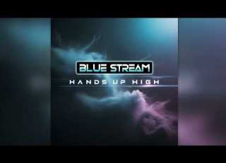  Blue Stream Hands Up High New Eurodisco 2025