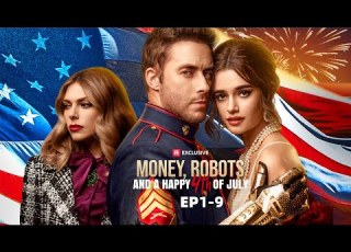  Money Robots And A Happy 4th Of July EP1 9 ReelShort
