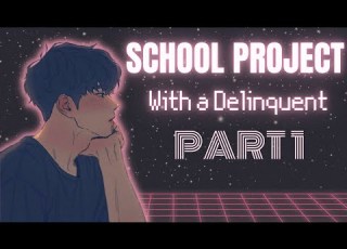 School Project With A Delinquent M4F Boyfriend ASMR Tsundere Manipulation Bad Boy Speaker