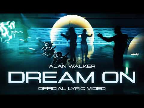 Alan Walker Dream On Official Lyric Video
