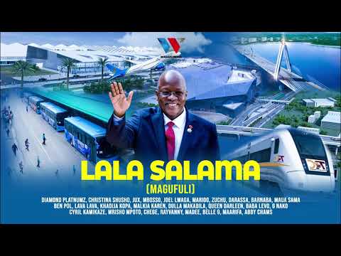 Tanzania All Stars Lala Salama Magufuli Official Audio