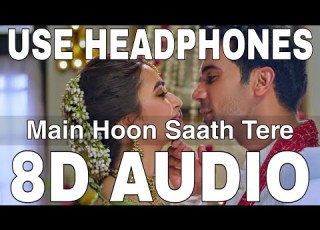Main Hoon Saath Tere 8D Audio Shaadi Mein Zaroor Aana Arijit Singh Rajkummar Rao Kriti K