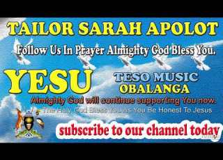  EPEDORI EDEKE BY TAILOR SARAH APOLOT OBALANGA ATESO PRAISE AND WORSHIP GOSPEL SONGS