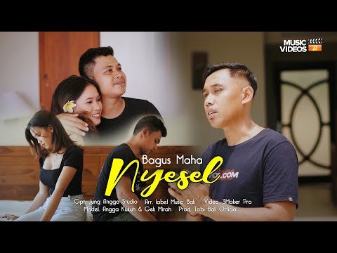 Bagus Maha Nyesel Official Music Video
