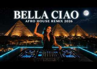 BELLA CIAO AFRO HOUSE REMIX 2026 Tribal House Festival Beats Summer Vibes