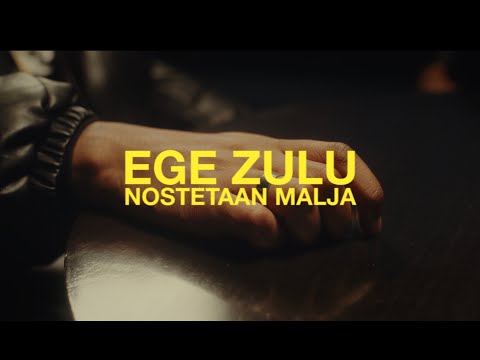 Ege Zulu Nostetaan Malja