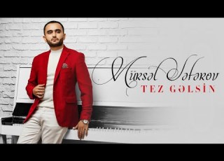 Mürsəl Səfərov Təz Gəlsin 2017