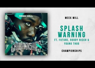 Meek Mill Splash Warning Ft Future Roddy Ricch Young Thug Championships