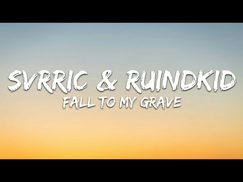 SVRRIC Ruindkid Fall To My Grave Lyrics Feat Silent Child SVRRIC Ruindkid Fall To My Grave Lyrics Feat Silent Child
