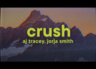  AJ Tracey Jorja Smith Crush Lyrics