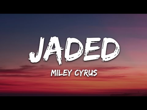 Miley Cyrus Jaded Lyrics
